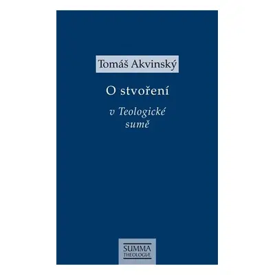 O stvoření v Teologické sumě - Tomáš Akvinský