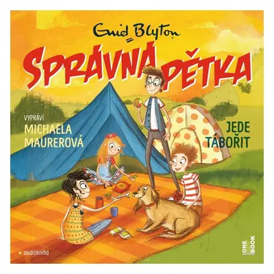 Správná pětka jede tábořit - CDmp3 (Čte Michaela Maurerová) - Enid Blytonová