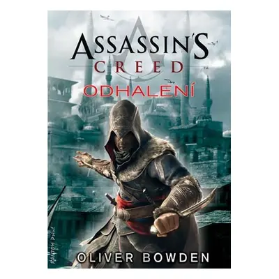 Assassin´s Creed 4 - Odhalení - Oliver Bowden