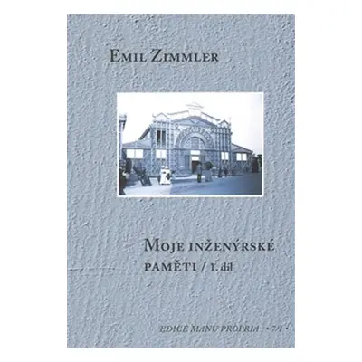 Moje inženýrské paměti I-II (2 knihy) - Emil Zimmler