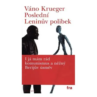 Poslední Leninův polibek, 1. vydání - Váno Krueger