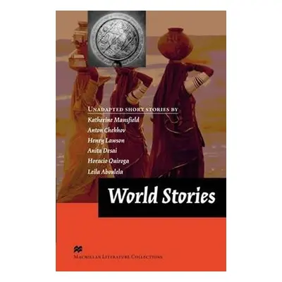 Macmillan Literature Collections (Advanced): World Stories - Ceri Jones