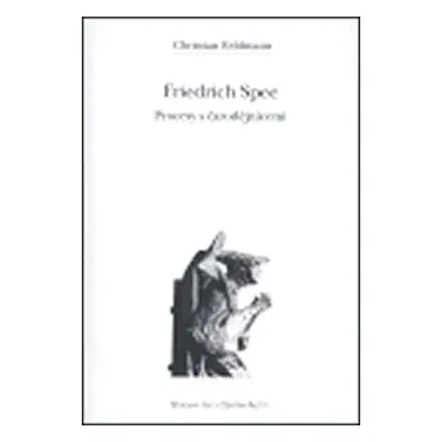 Friedrich Spee. Procesy s čarodějnicemi - Christian Feldmann