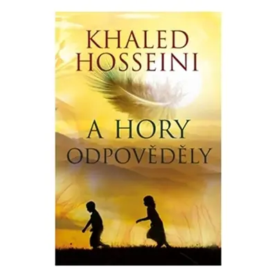 A hory odpověděly - Khaled Hosseini