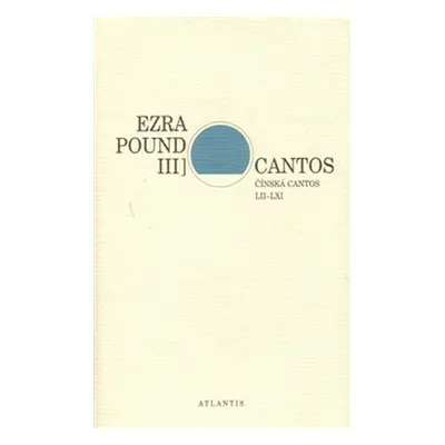 Cantos III - Čínská Cantos LII–LXI - Ezra Pound