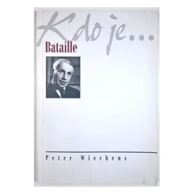 Kdo je...Bataille - Peter Wiechens