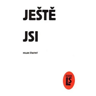 Ještě jsi - Milan Šťastný