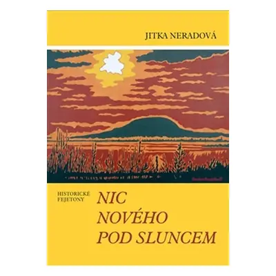 Nic nového pod sluncem - Jitka Neradová