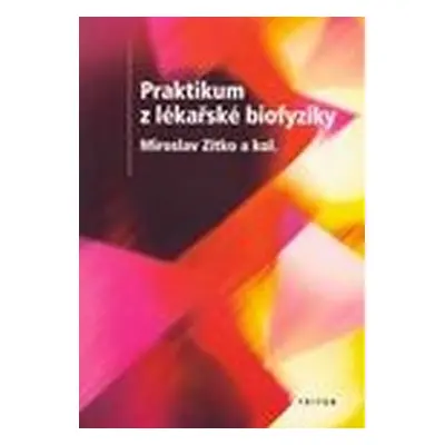 Praktikum z lékařské biofyziky - Miroslav Zítko