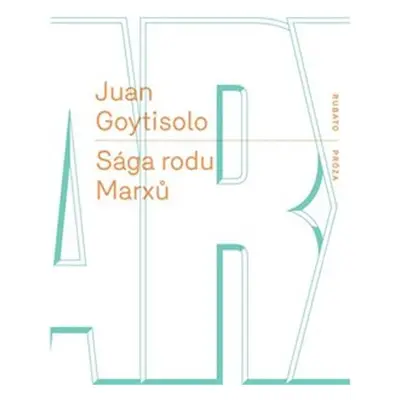 Sága rodu Marxů - Juan Goytisolo