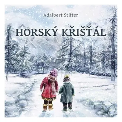 Horský křišťál - CDmp3 (Čte Jiří Schwarz) - Adalbert Stifter