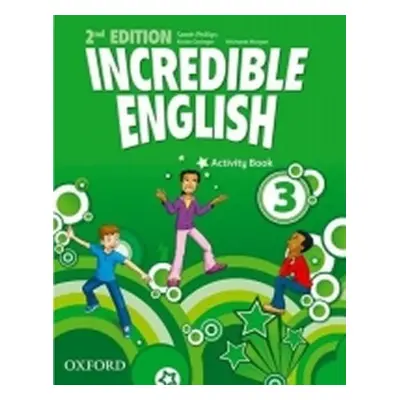 Incredible English 3 Activity Book (2nd) - Sarah Phillips