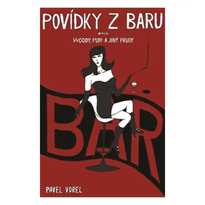 Povídky z baru aneb Woody, pudy a jiný prudy - Pavel Vorel