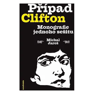 Případ Clifton - Monografie jednoho sešitu - Michal Jareš