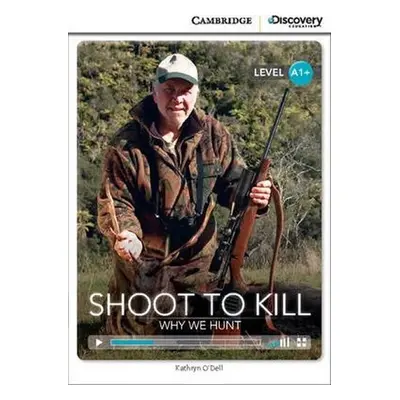 Shoot to Kill: Why We Hunt High Beginning Book with Online Access - Kathryn O´Dell