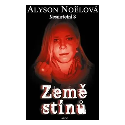 Nesmrtelní 3 - Země stínů - Alyson Noël