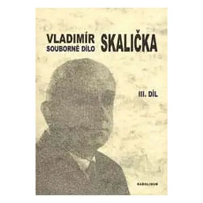 Souborné dílo Vladimíra Skaličky 3. Díl (1964-1994), Dodatky, Bibliografie - Vladimír Skalička