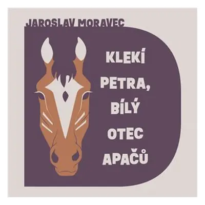 Klekí Petra, bílý otec Apačů - CDmp3 (Čte Libor Hruška) - Jaroslav Moravec