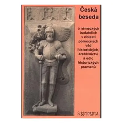 Česká beseda o německých badatelích v oblasti pomocných věd historických, archivnictví a edic hi