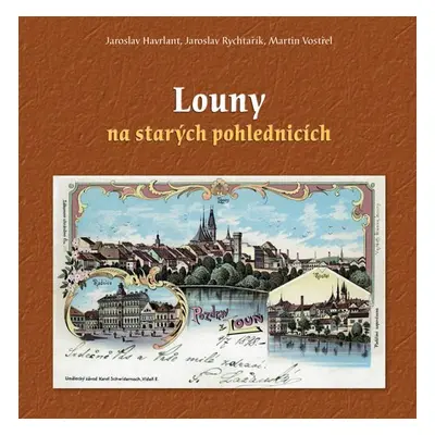 Louny na starých pohlednicích - Martin Vostřel