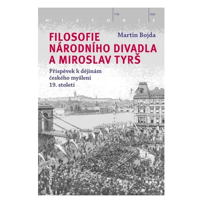 Filosofie Národního divadla a Miroslav Tyrš - Příspěvek k dějinám českého myšlení 19. století - 