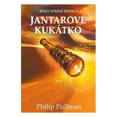 Jantarové kukátko - Jeho temné esence III., 1. vydání - Philip Pullman