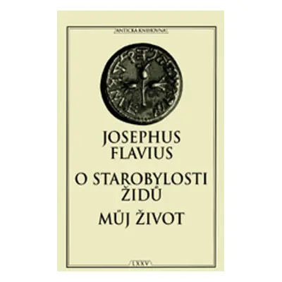 O starobylosti židů / Můj život - Josephus Flavius