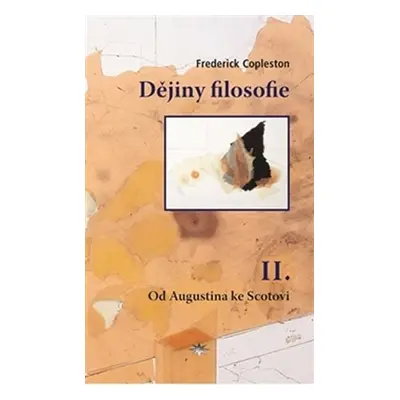 Dějiny filosofie II. - Od Augustina ke Scotovi - Frederick Charles Copleston