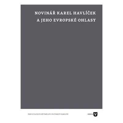 Novinář Karel Havlíček a jeho evropské ohlasy