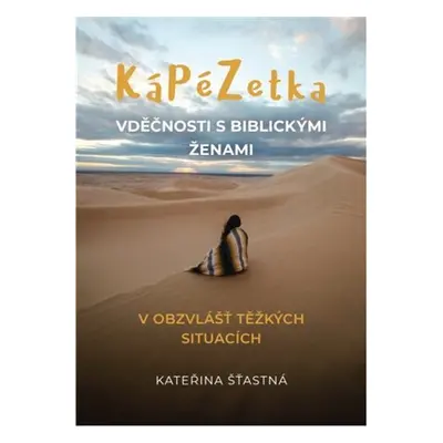 KáPéZetka vděčnosti s biblickými ženami - Kateřina Šťastná