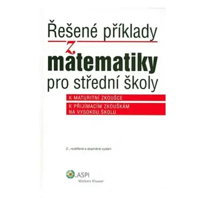 Řešené příklady z matematiky pro střední školy - Ján Kováčik