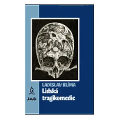 Lidská tragikomedie - Ladislav Klíma