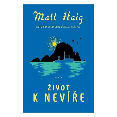 Život k nevíře - Matt Haig