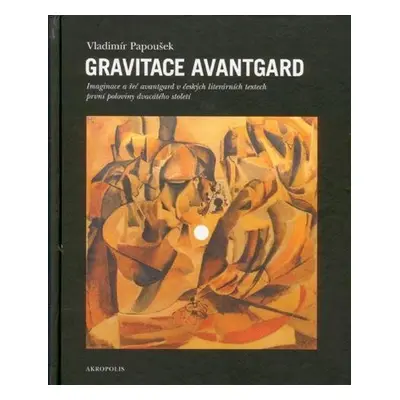 Gravitace avantgard - Vladimír Papoušek