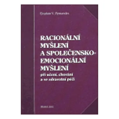 Racionální myšlení a společensko-emocionální myšlení při učení, chování a ve zdravotní péči - Ev