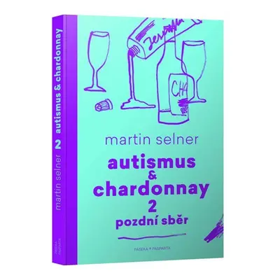 Autismus & Chardonnay 2 Pozdní sběr - Martin Selner