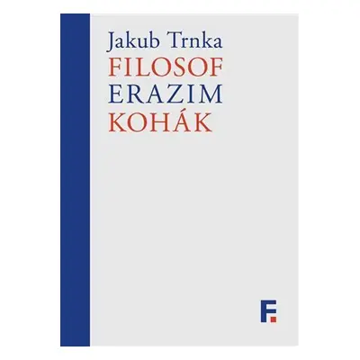 Filosof Erazim Kohák - Jakub Trnka