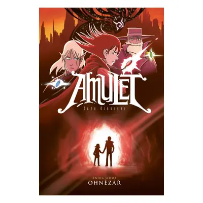 Amulet 7: Ohnězář - Kazu Kibuishi