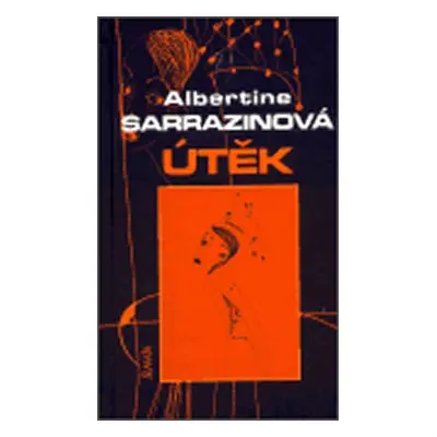 Útěk - Albertine Sarrazin