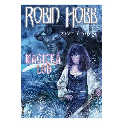 Živé lodě 1 - Magická loď - Robin Hobb