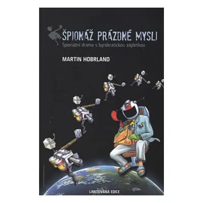 Špionáž prázdné mysli - Špionážní drama s byrokratickou zápletkou - Martin Hobrland