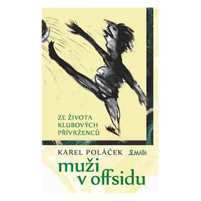 Muži v offsidu - Ze života klubových přívrženců - Karel Poláček