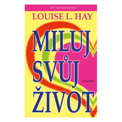 Miluj svůj život, 6. vydání - Louise L. Hay