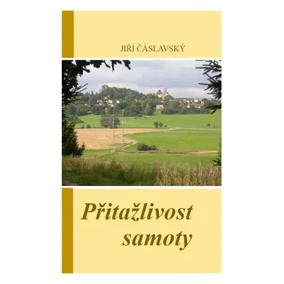 Přitažlivost samoty - Jiří Čáslavský