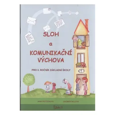 Sloh a Komunikační výchova pro 3. ročník základní školy - Jana Potůčková