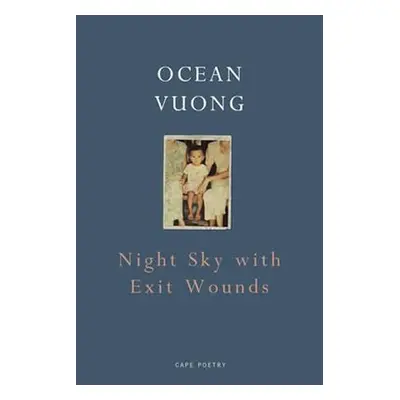 Night Sky with Exit Wounds, 1. vydání - Ocean Vuong