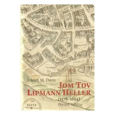 Jom Tov Lipmann Heller (1578-1654) - Joseph Joe Davis