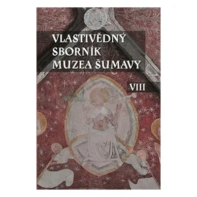 Vlastivědný sborník Muzea Šumavy VIII