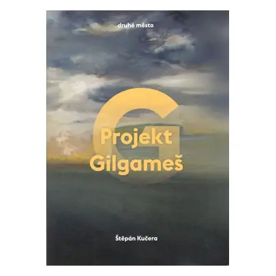 Projekt Gilgameš - Štěpán Kučera