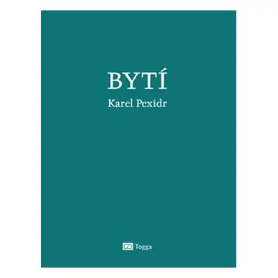 Bytí - Karel Pexidr